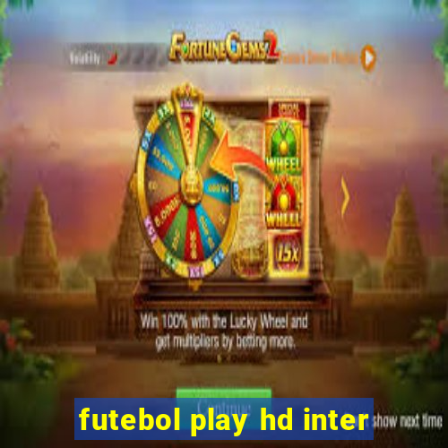 futebol play hd inter